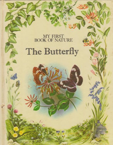 Imagen de archivo de The Butterfly (My First Book of Nature Series) a la venta por Wonder Book