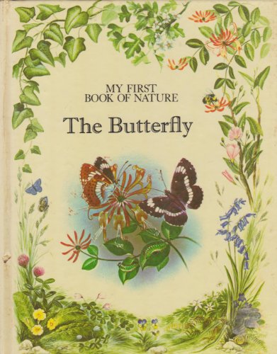 Stock image for The Butterfly (My First Book of Nature Series) for sale by Wonder Book