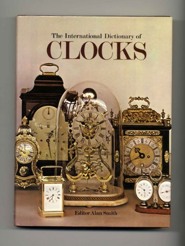 The International Dictionary of Clocks.