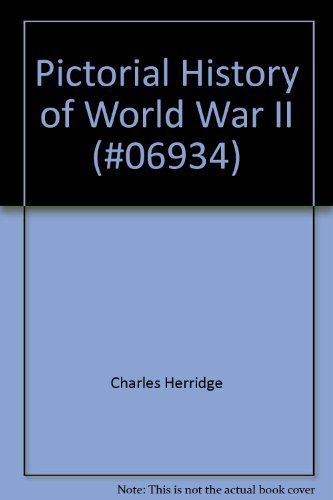 Stock image for Pictorial History of World War II (#06934) for sale by Better World Books