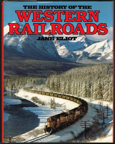 The History of Western Railroads (#06984) - Eliot, Jane