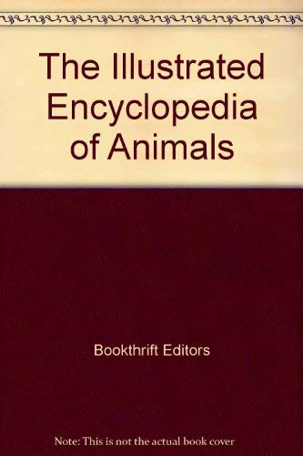 Stock image for The Illustrated Encyclopedia of Animals for sale by HPB-Red