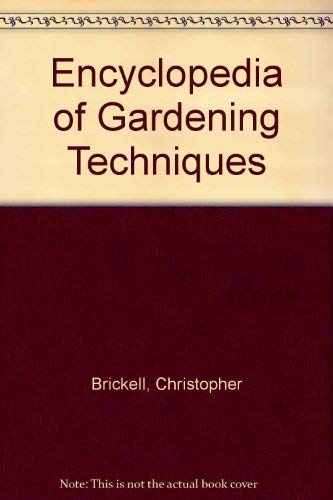 Beispielbild fr The Encyclopedia of Gardening Techniques zum Verkauf von Better World Books