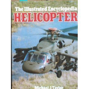 Beispielbild fr The Illustrated Encyclopedia of Helicopters zum Verkauf von Better World Books