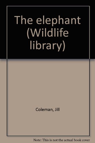 Stock image for Elephant, The (Wildlife Library) for sale by THE OLD LIBRARY SHOP