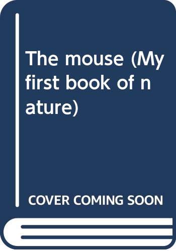 Stock image for The mouse (My first book of nature) for sale by Wonder Book