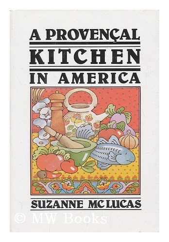 Imagen de archivo de A PROVENCAL KITCHEN IN AMERICA a la venta por Russ States