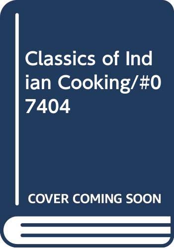 Imagen de archivo de Classics of Indian Cooking/#07404 a la venta por Wonder Book