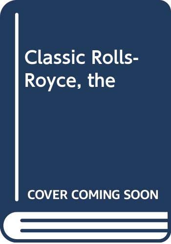 Stock image for The Classic Rolls-Royce for sale by Better World Books