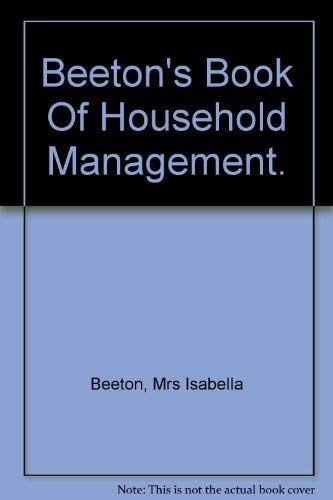 Beispielbild fr Mrs Beeton's Book of Household Management. (specially enlarged COMPLETE Copy of the First edition) zum Verkauf von Better World Books