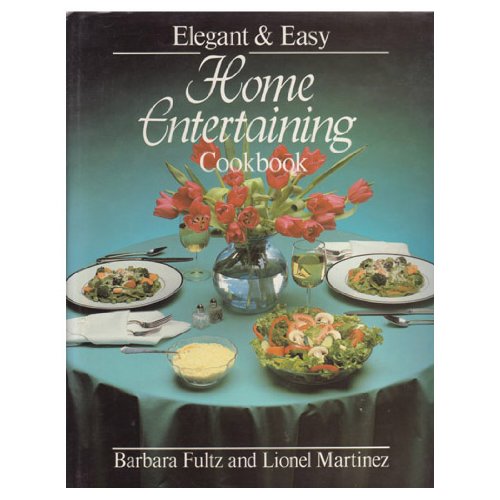 Imagen de archivo de Elegant & easy home entertaining cookbook a la venta por Bookmonger.Ltd