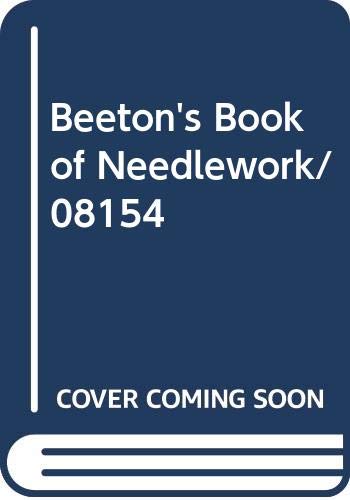 9780671081546: Beeton's Book of Needlework: Consisting of Descriptions and Instructions, Illustrated by Six Hundred Engravings, of Tatting Patterns, Crochet Patterns, Knitting Patterns