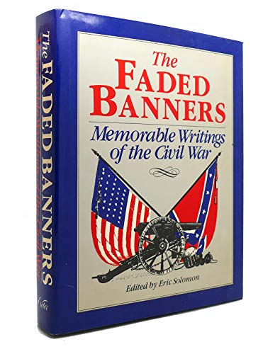 Beispielbild fr The Faded Banners: A Treasure of Nineteenth-Century Civil War Fiction zum Verkauf von Wonder Book