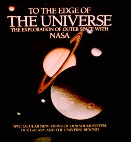 Imagen de archivo de To the Edge of the Universe: The Exploration of Outer Space With Nasa a la venta por HPB-Ruby