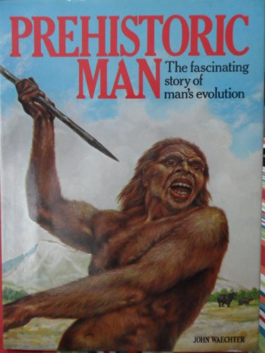 Imagen de archivo de Prehistoric Man: The Fascinating Story of Man's Evolution/#08314 a la venta por R Bookmark