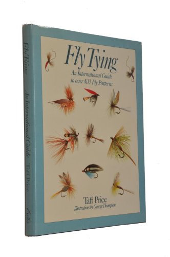 Fly Tying: An International Guide to over 400 Fly Patterns