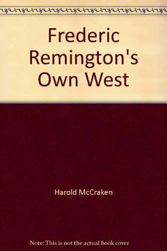 Imagen de archivo de Fredric Remington's Own West a la venta por Half Price Books Inc.