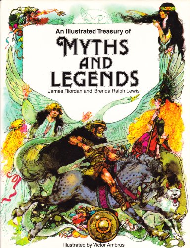 An Illustrated Treasury of Myths and Legends/09187 (9780671091873) by Riordan, James; Ralph Lewis, Brenda