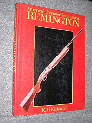 Imagen de archivo de America's Premier Gunmakers Remington a la venta por Bookshelfillers