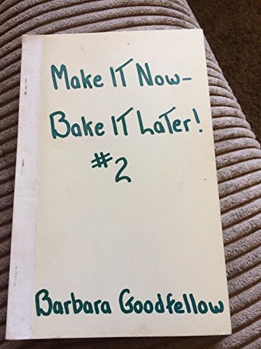 Beispielbild fr Make it Now, Bake it Later! #2 zum Verkauf von ThriftBooks-Atlanta