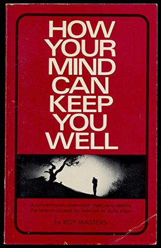 Beispielbild fr How Your Mind Can Keep You Well zum Verkauf von ThriftBooks-Atlanta