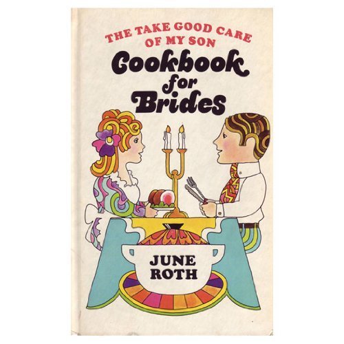 Stock image for The take good care of my son cookbook for brides, for sale by Wonder Book