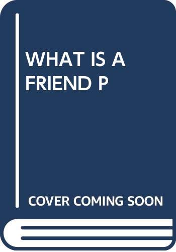 Stock image for What Is a Friend? for sale by Wonder Book