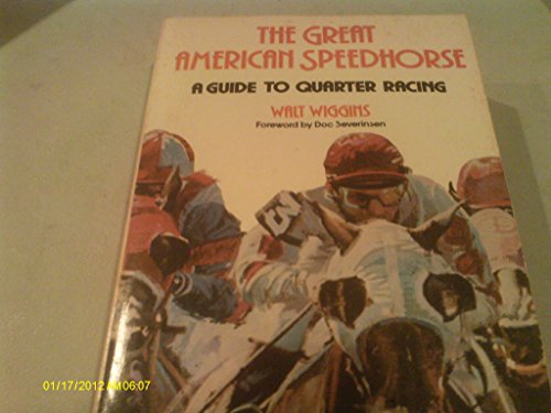 Beispielbild fr The Great American Speedhorse: A Guide to Quarter Racing zum Verkauf von ThriftBooks-Atlanta