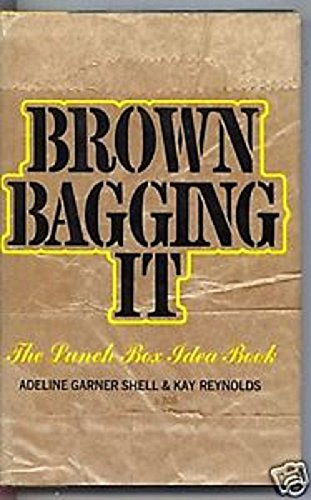 Beispielbild fr Brown bagging it: The lunch box idea book zum Verkauf von Wonder Book
