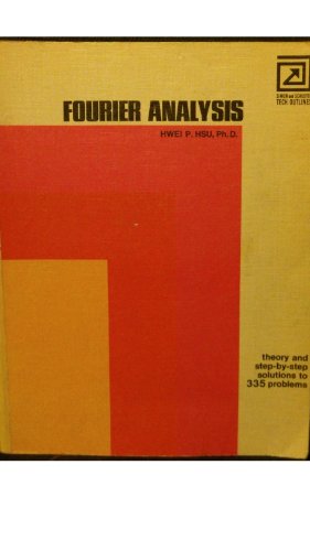 Imagen de archivo de Fourier Analysis: Theory and Step-by-Step Solutions to 335 Problems Hsu, Hwei a la venta por Vintage Book Shoppe