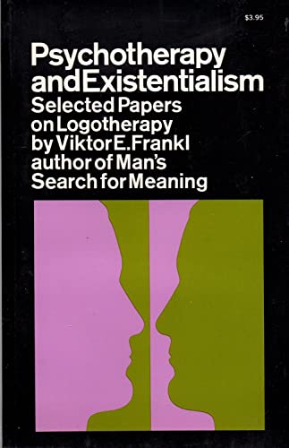 Stock image for Psychotherapy and Existentialism: Selected Papers on Logotherapy for sale by Ergodebooks