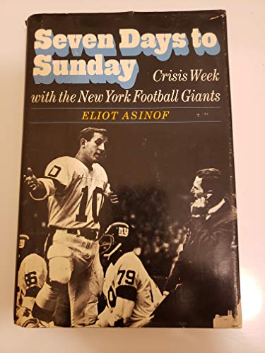 7 Days to Sunday: Crisis Week with the New York Football Giants (9780671201029) by Eliot Asinof