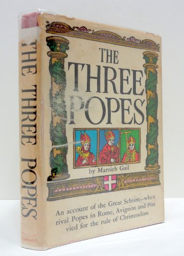 Beispielbild fr The Three Popes : An Account of the Great Schism When Rival Popes in Rome, Avignon, and Pisa Vied for the Rule of Christendom zum Verkauf von Better World Books