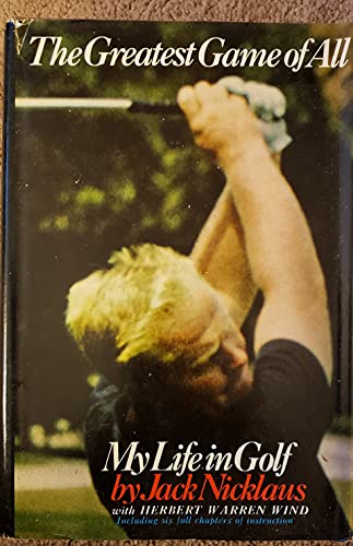 Stock image for The Greatest Game of All: My Life in Golf for sale by Hawking Books