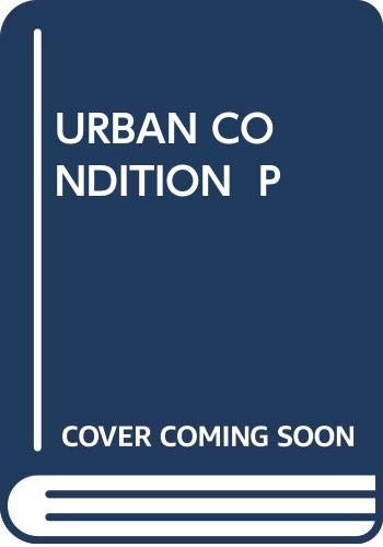 9780671202439: The Urban Condition: People and Policy in the Metropolis (A Clarion Book)