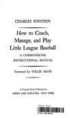 9780671202910: How to Coach, Manage, and Play Little League Baseball; A Commonsense Instructional Manual.