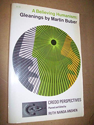 Stock image for A Believing Humanism: Gleanings by Martin Buber (Credo Perspectives Series) for sale by Saucony Book Shop