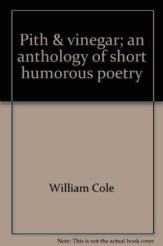 Beispielbild fr Pith and Vinegar : An Anthology of Short Humorous Poetry zum Verkauf von Better World Books