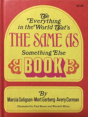 Imagen de archivo de the EVERYTHING in the WORLD THAT`s the SAME as SOMETHING ELSE BOOK * a la venta por L. Michael