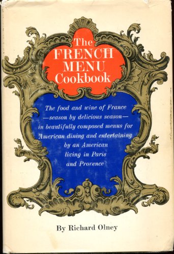 9780671203658: The French menu cookbook;: The food and wine of France-season by delicious season-in beautifully composed menus for American dining and entertaining by an American living in Paris and Provence