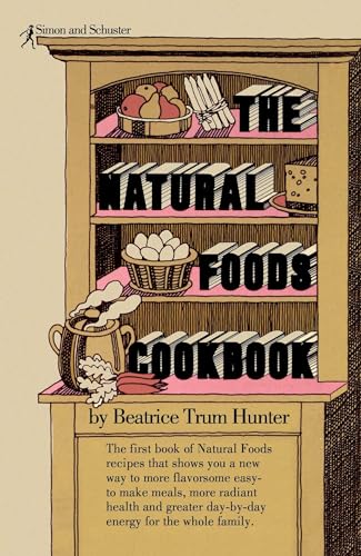 Beispielbild fr The Natural Foods Cookbook zum Verkauf von Wonder Book