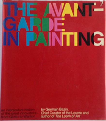The avant-garde in painting (9780671204228) by Bazin, Germain