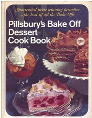 9780671204556: Pillsbury's Bake Off Dessert Cook Book: Shortcutted Prize Winning Favorites, the Best of All the Bake Offs.