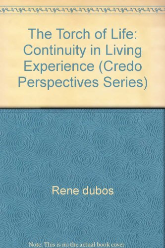 Imagen de archivo de The Torch of Life: Continuity in Living Experience (Credo Perspectives Series) a la venta por Wonder Book