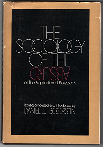 Stock image for The Sociology of the Absurd; Or, the Application of Professor X for sale by ThriftBooks-Atlanta