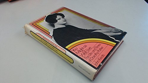 Stock image for You Might As Well Live: The Life and Times of Dorothy Parker for sale by HPB Inc.