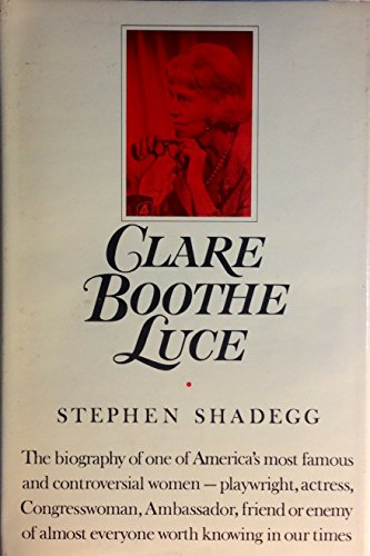 9780671206727: Clare Boothe Luce; a Biography, by Stephen Shadegg