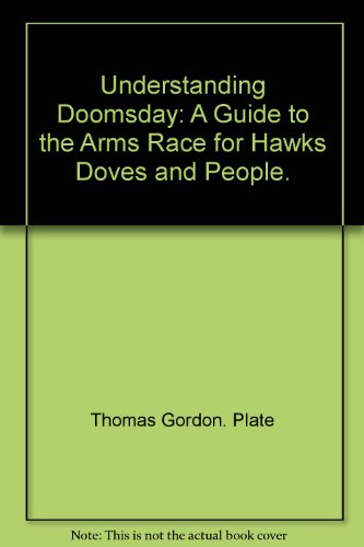 Imagen de archivo de Understanding doomsday;: A guide to the arms race for hawks, doves, and people a la venta por Oddball Books