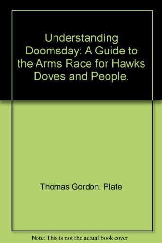9780671207106: Understanding Doomsday: A Guide to the Arms Race for Hawks Doves and People.