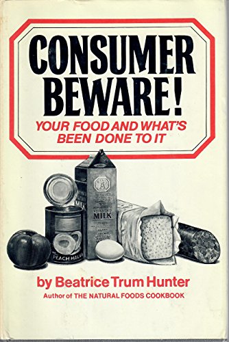 Stock image for Consumer Beware! : Your Food and What's Been Done to It for sale by Better World Books